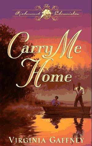 Carry Me Home by Virginia Gaffney, Virginia Gaffney