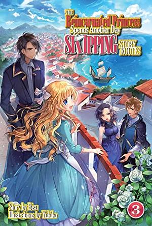 The Reincarnated Princess Spends Another Day Skipping Story Routes: Volume 3 by Bisu