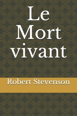 Le Mort vivant by Robert Louis Stevenson, Lloyd Osbourne