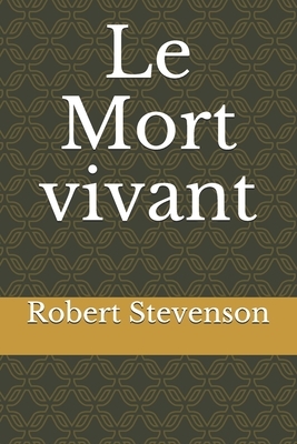 Le Mort vivant by Lloyd Osbourne, Robert Louis Stevenson