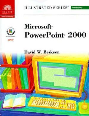 Microsoft Power Point 2000 Illustrated Introductory by David W. Beskeen