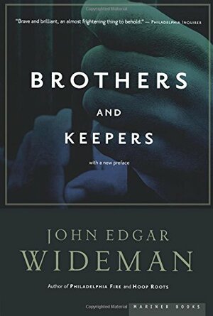 Brothers and Keepers: A Memoir by John Edgar Wideman