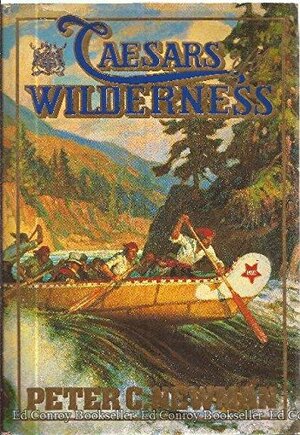 Caesars of the Wilderness by Peter C. Newman
