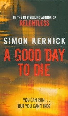 A Good Day to Die by Simon Kernick