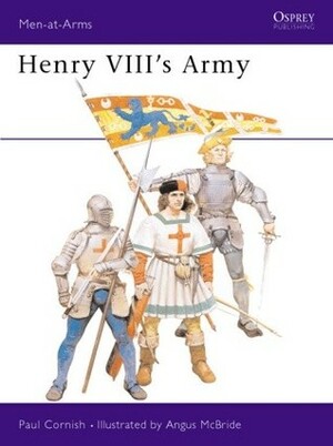 Henry VIII's Army by Paul Cornish