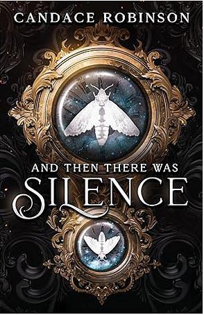 And Then There Was Silence by Candace Robinson, Candace Robinson