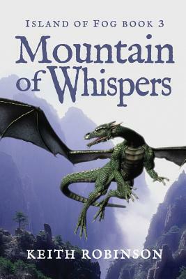 Mountain of Whispers (Island of Fog, Book 3) by Keith Robinson