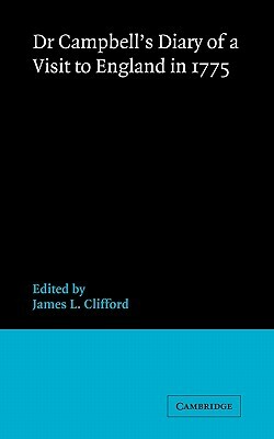 Dr Campbell's Diary of a Visit to England in 1775 by Thomas Campbell