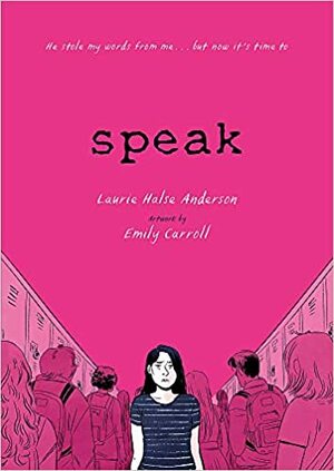 Speak: The Graphic Novel by Laurie Halse Anderson