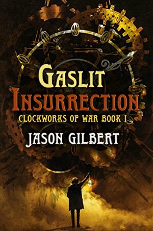 Gaslit Insurrection by Jason Gilbert