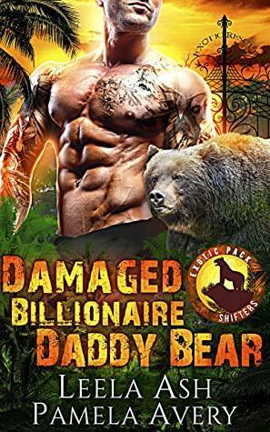 Damaged Billionaire Daddy Bear by Leela Ash, Pamela Avery