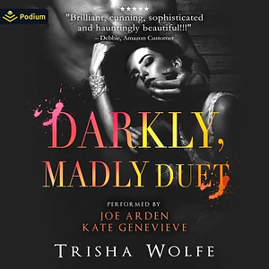 Darkly, Madly Duet by Trisha Wolfe