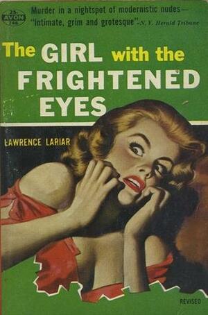 The Girl With The Frightened Eyes by Lawrence Lariar