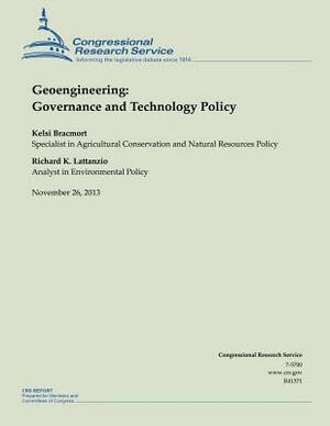 Geoengineering: Governance and Technology Policy by Kelsi Bracmort