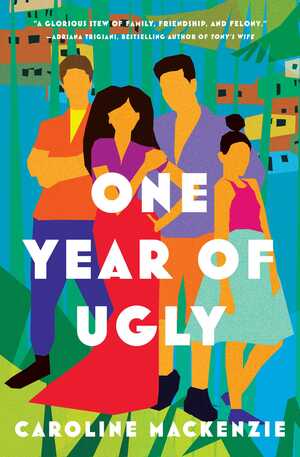 One Year of Ugly: A Novel by Caroline Mackenzie