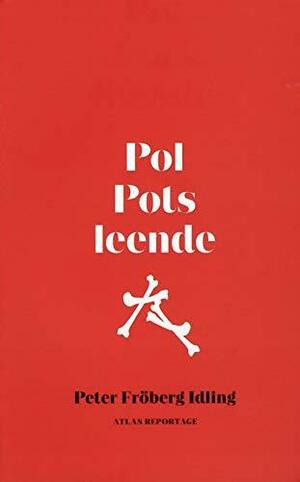 Pol Pots leende: om en svensk resa genom röda khmerernas Kambodja by Peter Fröberg Idling, Simona Jánošková
