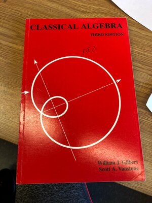 Classical Algebra by Scott A. Vanstone, William J. Gilbert