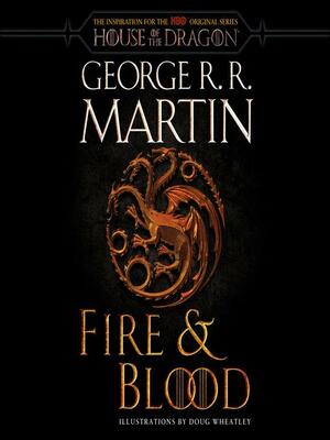 Fire & Blood by Doug Wheatley, George R.R. Martin