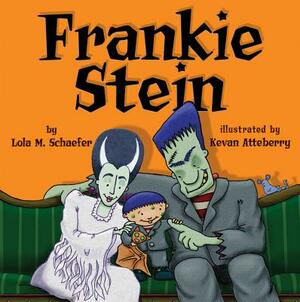 Frankie Stein by Lola M. Schaefer
