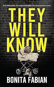 They Will Know: A Gripping Psychological Thriller with a Shocking Twist by Bonita Fabian