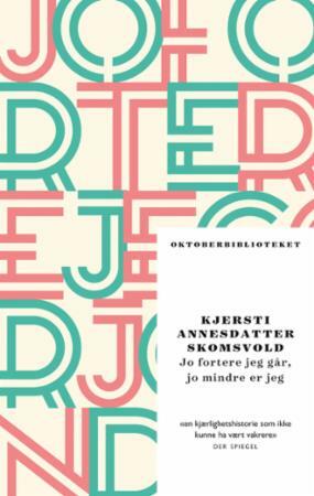 Jo fortere jeg går, jo mindre er jeg by Kjersti A. Skomsvold