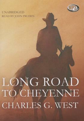 Long Road to Cheyenne by Charles G. West