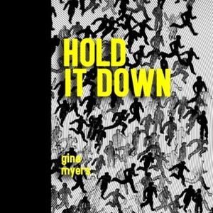 Hold it Down by Gina Myers