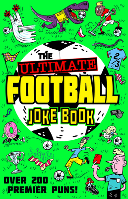 The Ultimate Football Joke Book by Kevin Pettman, Egmont Publishing Uk