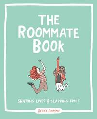 The Roommate Book: Sharing Lives and Slapping Fives by Becky Murphy Simpson