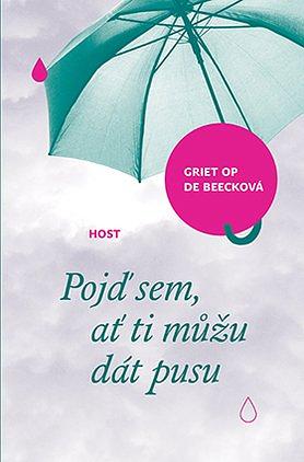 Pojď sem, ať ti můžu dát pusu by Griet Op de Beeck