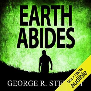 Earth Abides by George R. Stewart