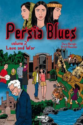 Persia Blues, Volume 2: Love and War by Dara Naraghi