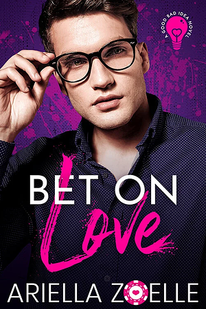 Bet on Love by Ariella Zoelle