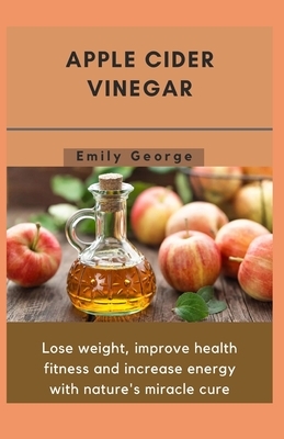 Apple Cider Vinegar by Emily George