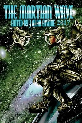 The Martian Wave: 2017 by J. Alan Erwine