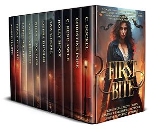 First Bite: Eleven Full-Length Urban Fantasy & Paranormal Romance Novels Featuring Vampires by Lorri Moulton, Holly Hook, Nikki Jefford, Christine Pope, C. Gockel, Anna-Violetta Carsini, Angela Roquet, Nicole Zoltack, Ann Gimpel, Marie Harte, C. Rene Astle, Dunbar Debra