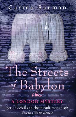 The Streets of Babylon: A London Mystery by Carina Burman