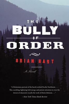 The Bully of Order by Brian Hart