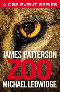 Zoo by James Patterson, Michael Ledwidge