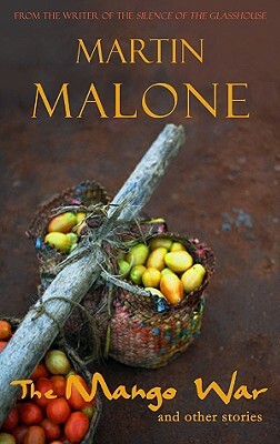 The Mango War: And Other Stories by Martin Malone