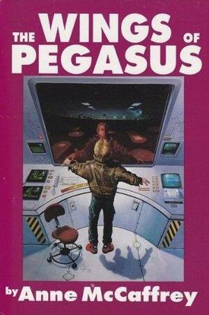 The Wings of Pegasus: To Ride Pegasus: Pegasus in Flight by Anne McCaffrey