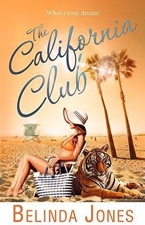 The California Club: What's Your Dream? by Belinda Jones, Belinda Jones