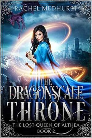 The Dragonscale Throne by Rachel Medhurst