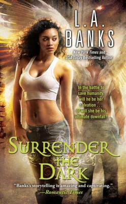 Surrender the Dark by L.A. Banks