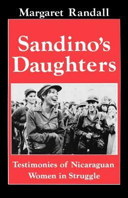 Sandino's Daughters: Testimonies of Nicaraguan Women in Struggle by Margaret Randall