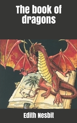 The book of dragons by E. Nesbit