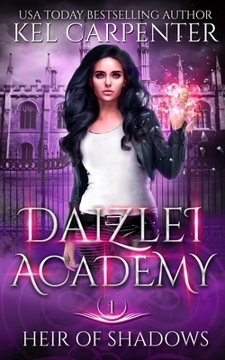 Heir of Shadows: Daizlei Academy Book One by Kel Carpenter