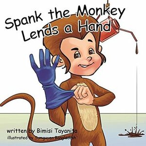 Spank the Monkey Lends a Hand: Reach Around Books--Season One, Book Three by Sumguyen Bangladesh, Bimisi Tayanita