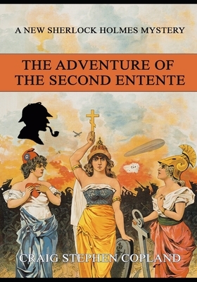 The Adventure of the Second Entente - Large Print: A New Sherlock Holmes Mystery by Craig Stephen Copland