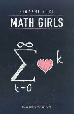 Math Girls by Hiroshi Yuki, Joseph Reeder, Tony Gonzalez